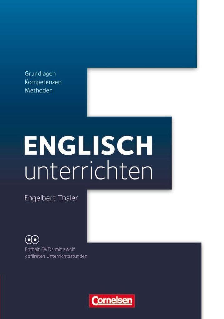 Englisch unterrichten: Grundlagen - Kompetenzen - Methoden