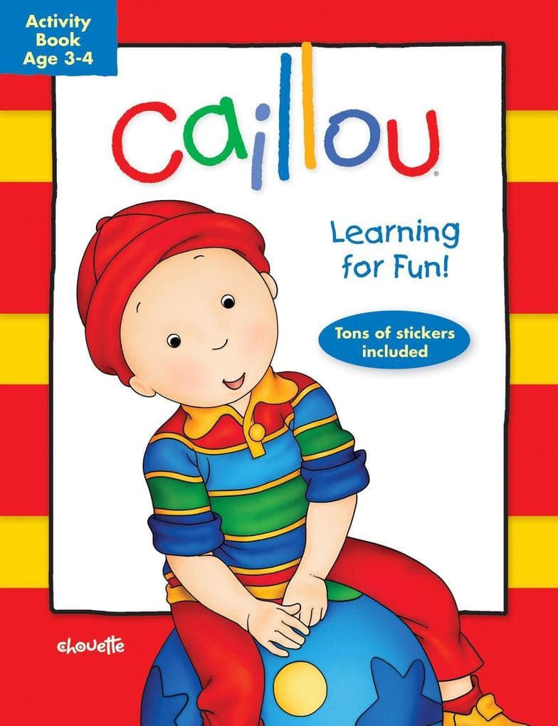 Caillou: Learning for Fun: Ages 3-4