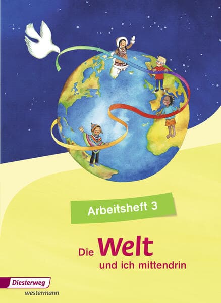 Die Welt - und ich mittendrin 3. Arbeitsheft