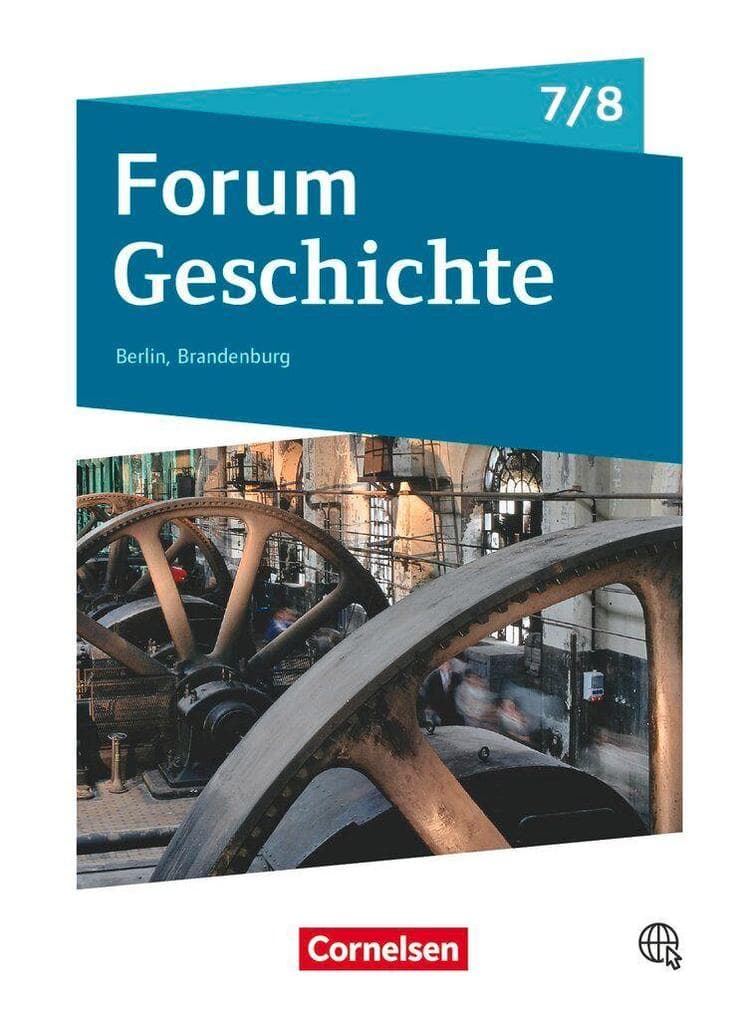 Forum Geschichte 7./8. Schuljahr - Berlin/Brandenburg - Vom Mittelalter zum 19. Jahrhundert