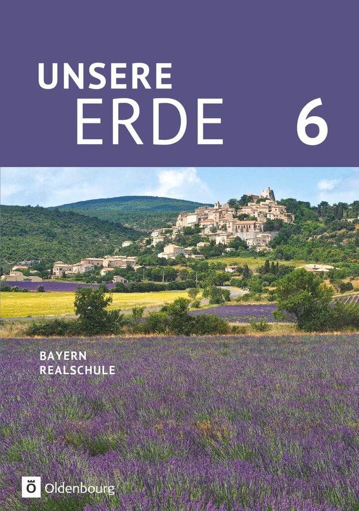Unsere Erde 6. Jahrgangsstufe - Realschule Bayern - Schülerbuch
