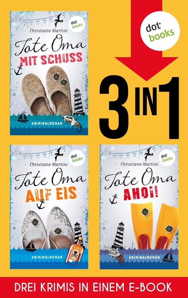 Tote Oma mit Schuss, Tote Oma auf Eis & Tote Oma Ahoi