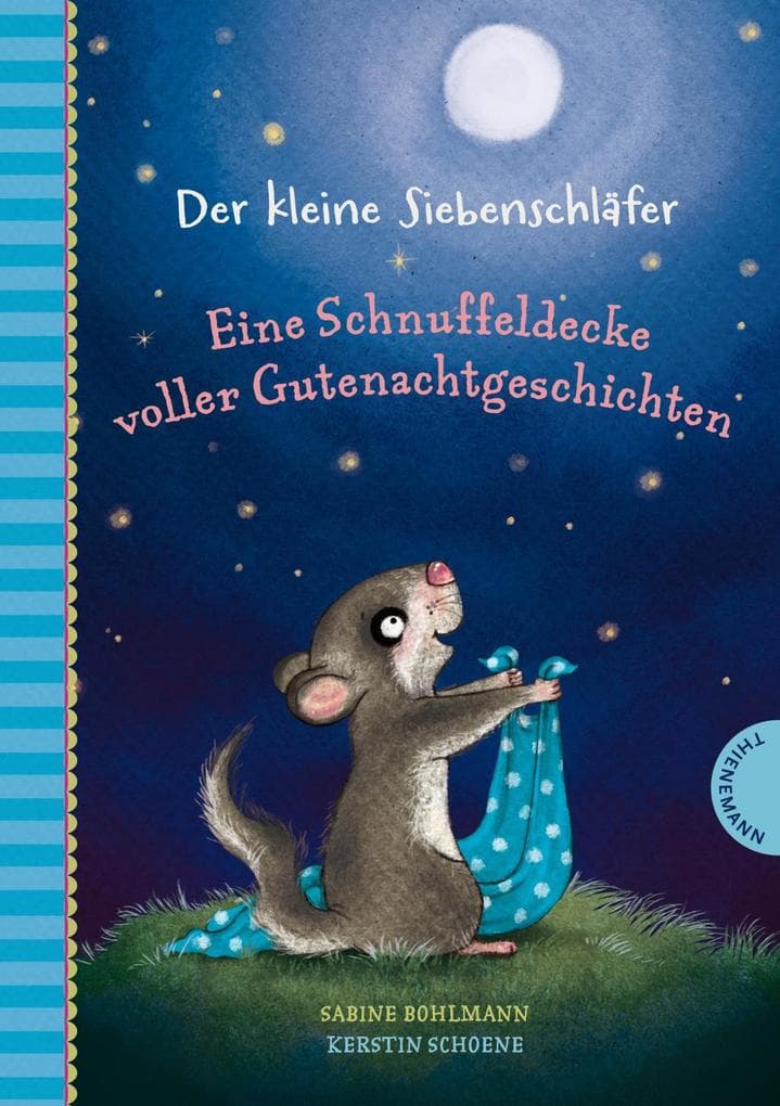 Der kleine Siebenschläfer: Eine Schnuffeldecke voller Gutenachtgeschichten