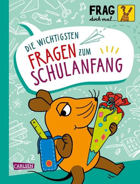 Frag doch mal ... die Maus: Die wichtigsten Fragen zum Schulanfang