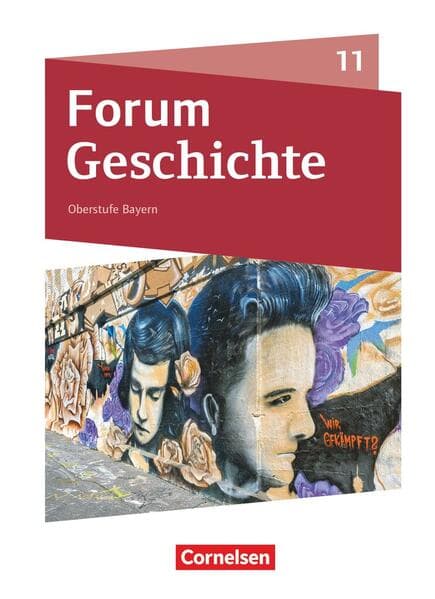 Forum Geschichte 11. Jahrgangsstufe - Oberstufe Gymnasium - Bayern - Neue Ausgabe ab 2023 - Schulbuch mit digitalen Medien
