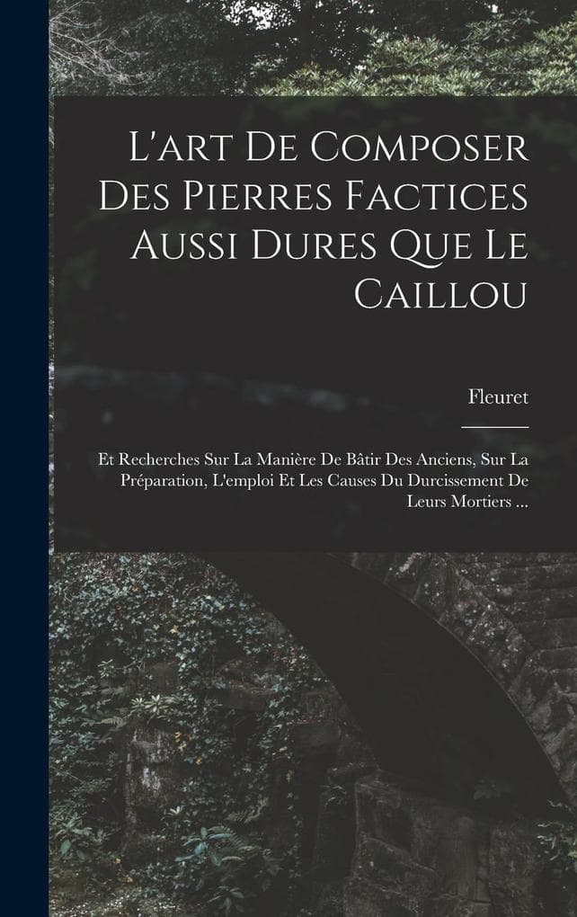 L'art De Composer Des Pierres Factices Aussi Dures Que Le Caillou