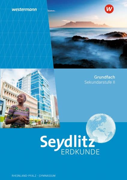 Seydlitz Erdkunde. Schulbuch Grundfach. Für die Sekundarstufe II in Rheinland-Pfalz
