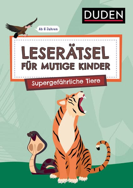 Leserätsel für mutige Kinder - Supergefährliche Tiere - ab 6 Jahren