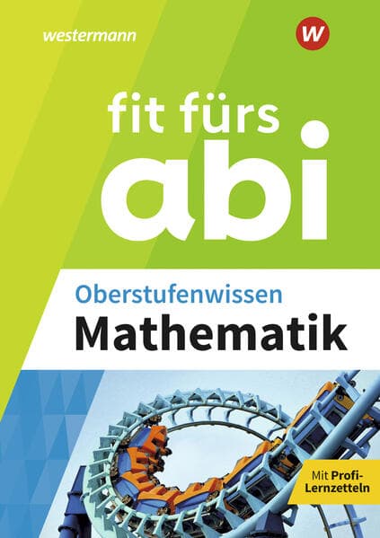 Fit fürs Abi. Oberstufenwissen Mathematik