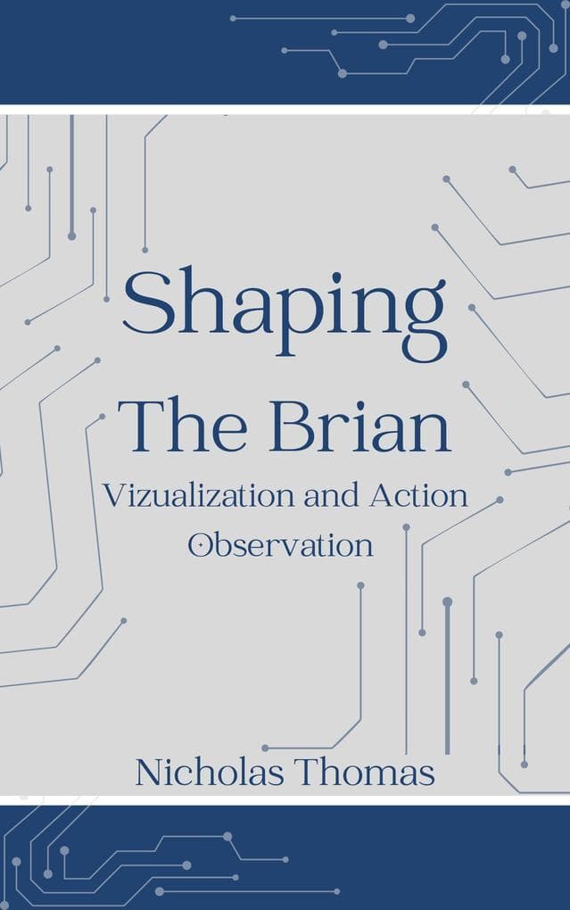 Shaping The Brain