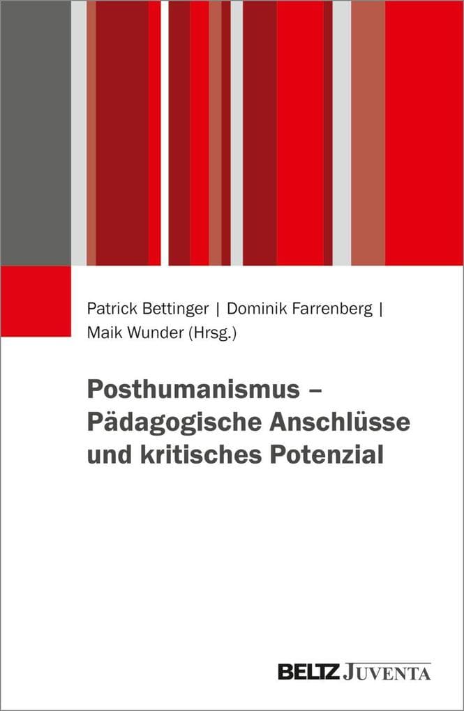 Posthumanismus - Pädagogische Anschlüsse und kritisches Potenzial