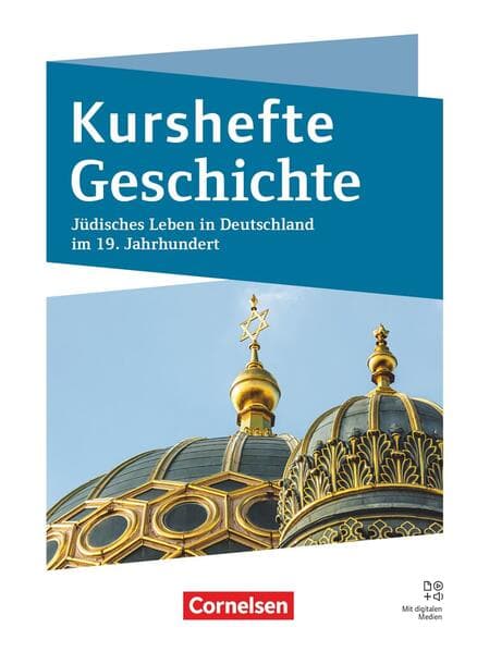 Kurshefte Geschichte - Qualifikationsphase - Niedersachsen - Ausgabe 2025 - Jüdisches Leben in Deutschland im 19. Jahrhundert - Schulbuch
