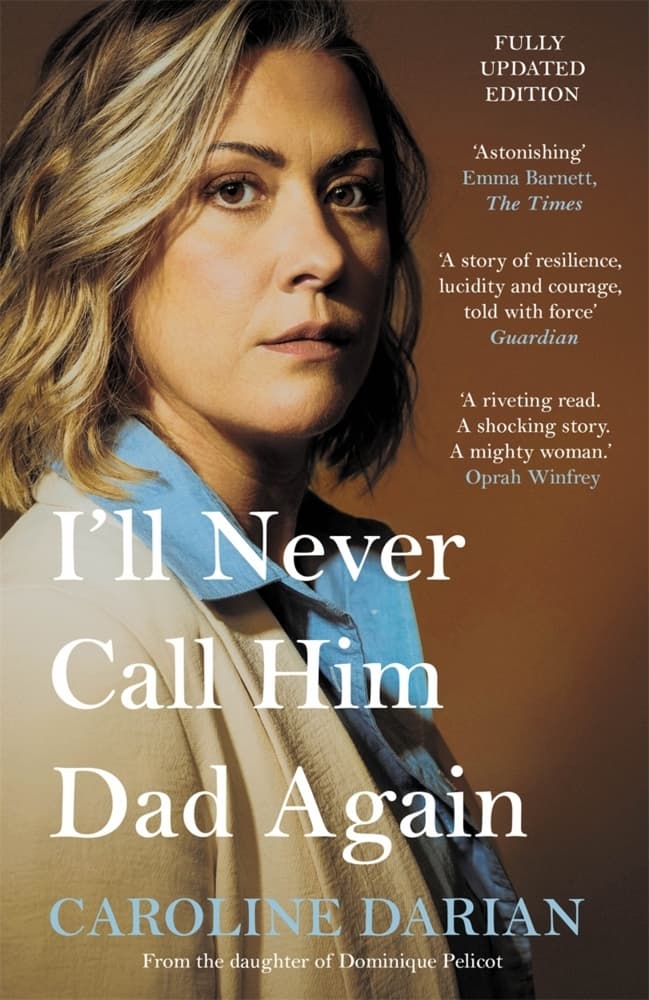 I'll Never Call Him Dad Again: By the daughter of Dominique and Gisèle Pelicot