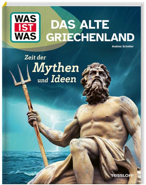 WAS IST WAS Das alte Griechenland. Zeit der Mythen und Ideen