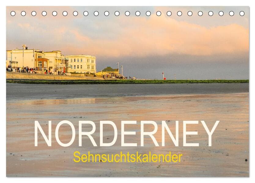 Norderney Sehnsuchtskalender (Tischkalender 2026 DIN A5 quer), CALVENDO Monatskalender