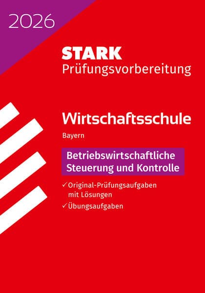 STARK Betriebswirtschaftliche Steuerung und Kontrolle - Wirtschaftsschule 2026 Bayern - Prüfungsvorbereitung
