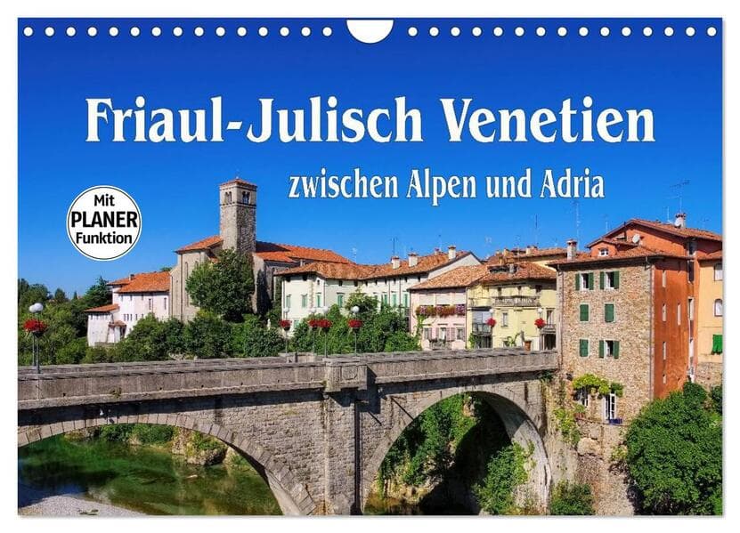 Friaul-Julisch Venetien - zwischen Alpen und Adria (Wandkalender 2026 DIN A4 quer), CALVENDO Monatskalender