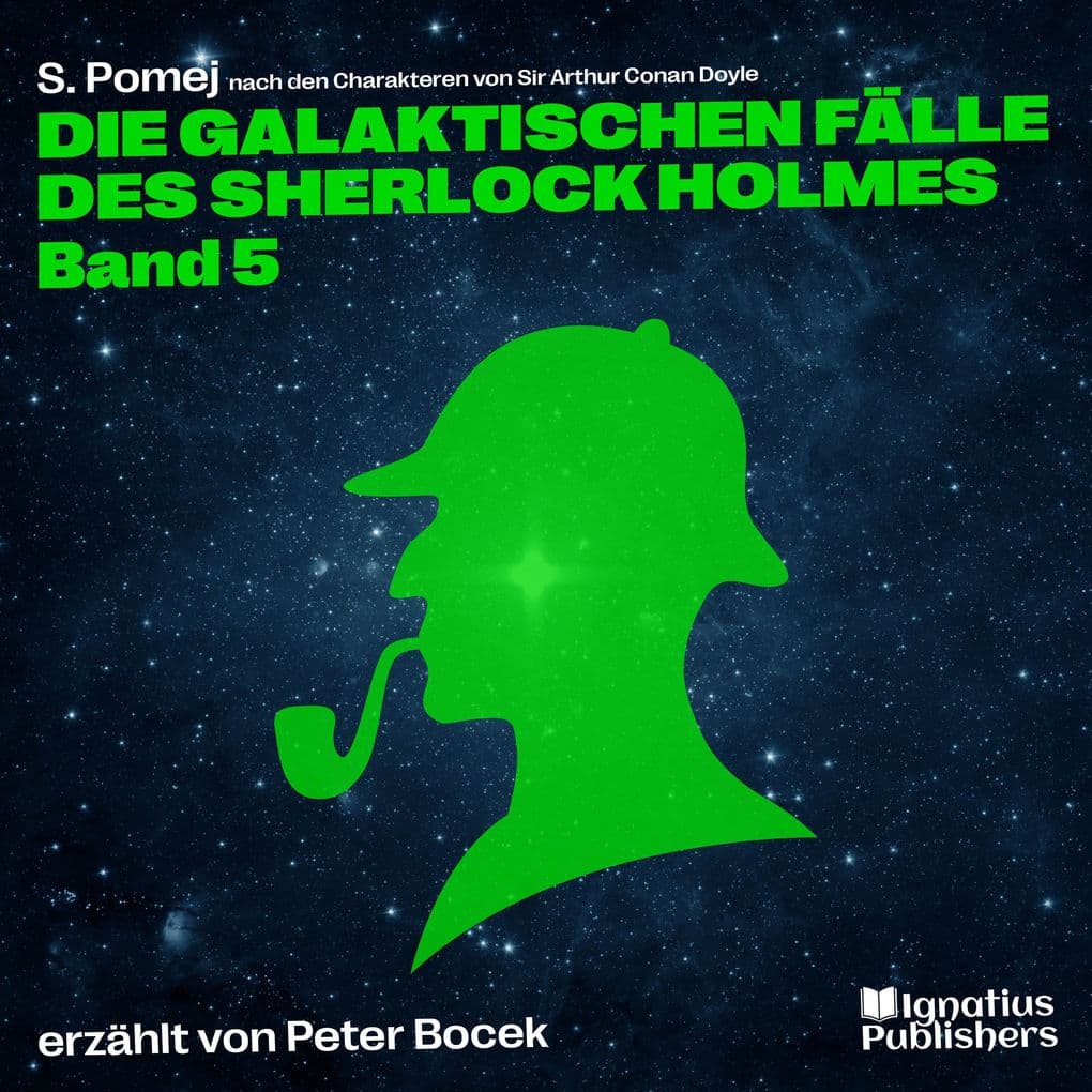 Die galaktischen Fälle des Sherlock Holmes (Band 5)