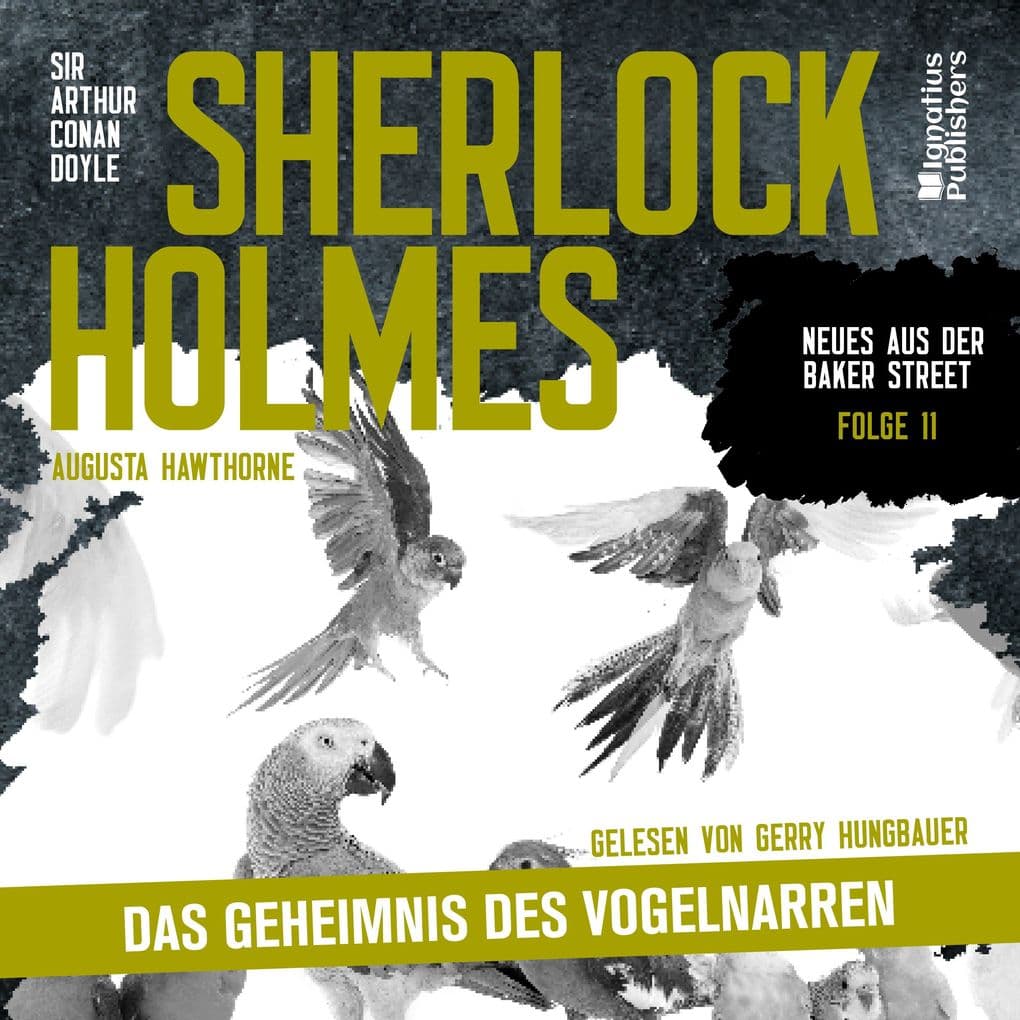 Sherlock Holmes: Das Geheimnis des Vogelnarren (Neues aus der Baker Street, Folge 11)