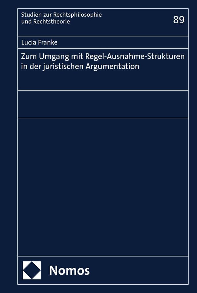Zum Umgang mit Regel-Ausnahme-Strukturen in der juristischen Argumentation