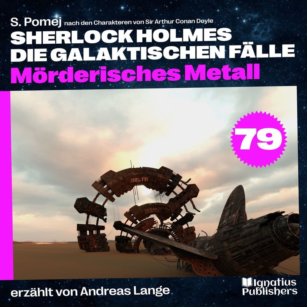 Mörderisches Metall (Sherlock Holmes - Die galaktischen Fälle, Folge 79)