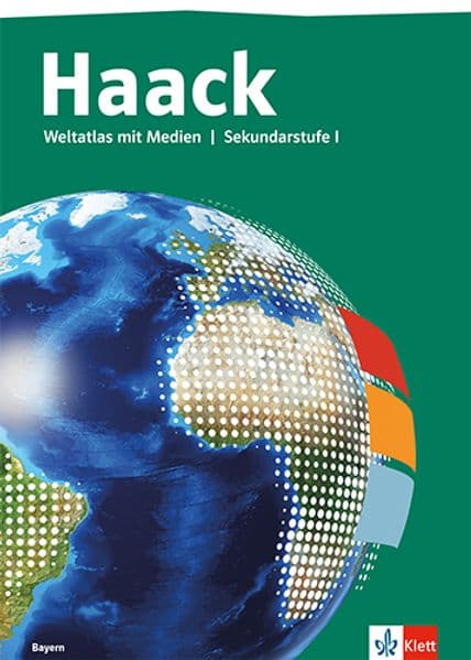 Haack Weltatlas. Ausgabe Bayern Sekundarstufe I