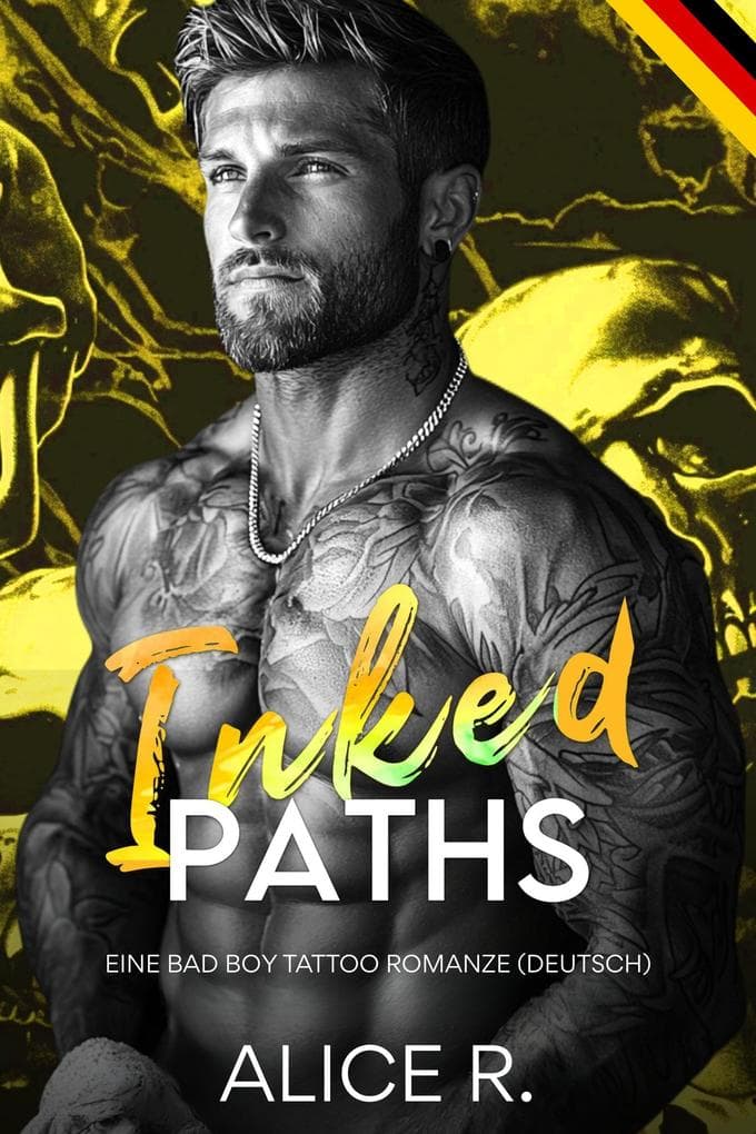Inked Paths: Eine Bad Boy Tattoo Romanze (Deutsch)