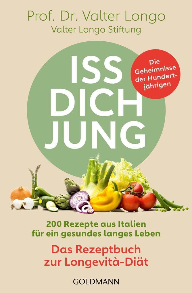 Iss dich jung - das Rezeptbuch zur Longevità-Diät