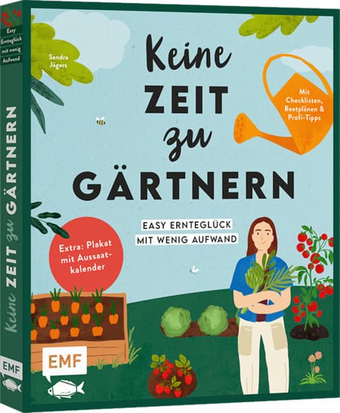 Keine Zeit zu gärtnern - Easy Ernteglück mit wenig Aufwand