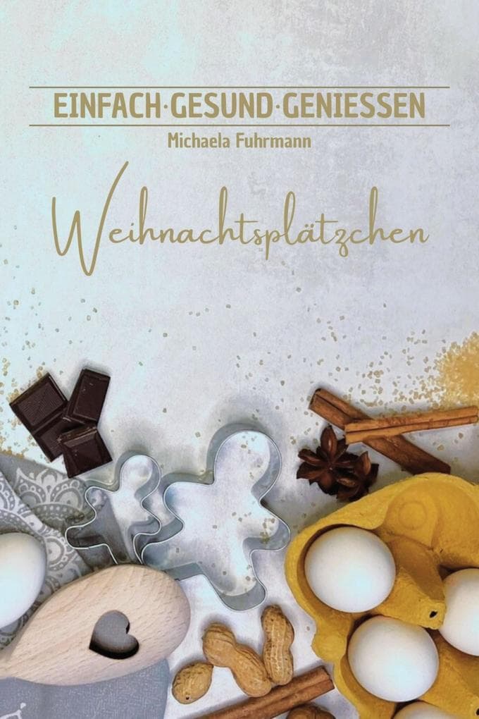 EINFACH · GESUND · GENIESSEN - Weihnachtsplätzchen