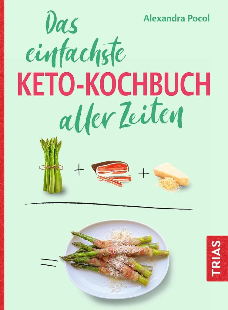 Das einfachste Keto-Kochbuch aller Zeiten