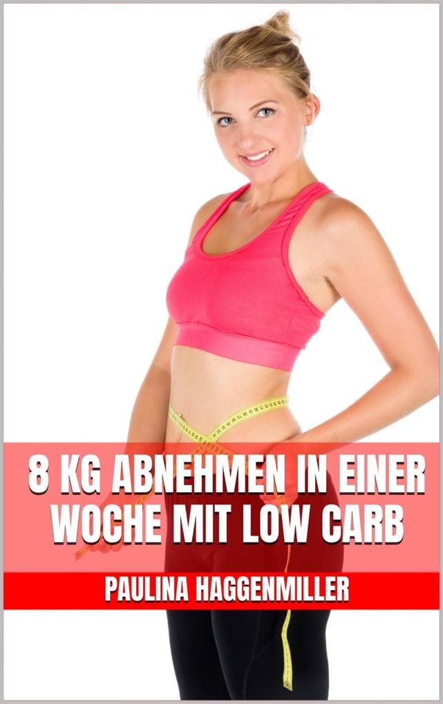 8 kg abnehmen in einer Woche mit Low Carb