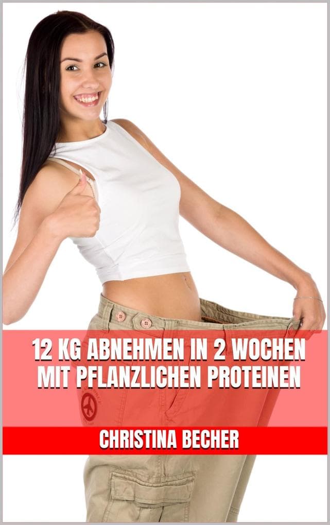 12 kg abnehmen in 2 Wochen mit pflanzlichen Proteinen