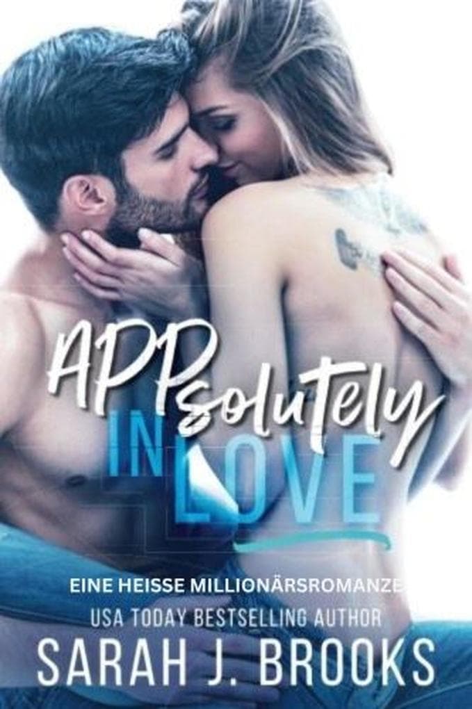 APPsolutely in Love: Eine heiße Millionärsromanze