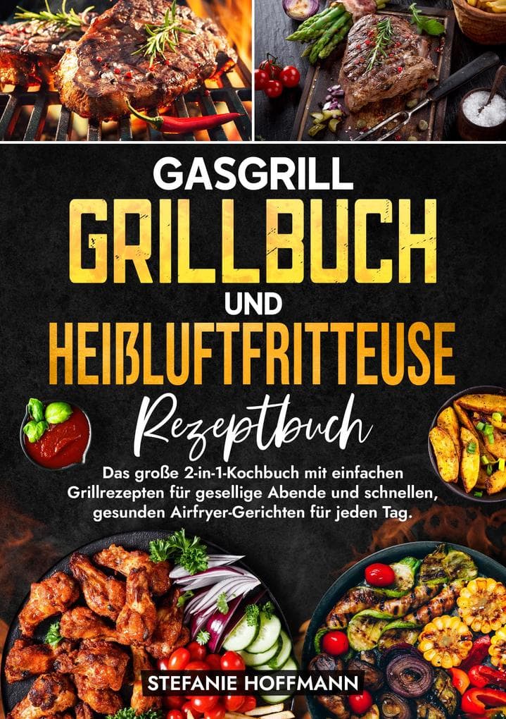 Gasgrill Grillbuch und Heißluftfritteuse Rezeptbuch