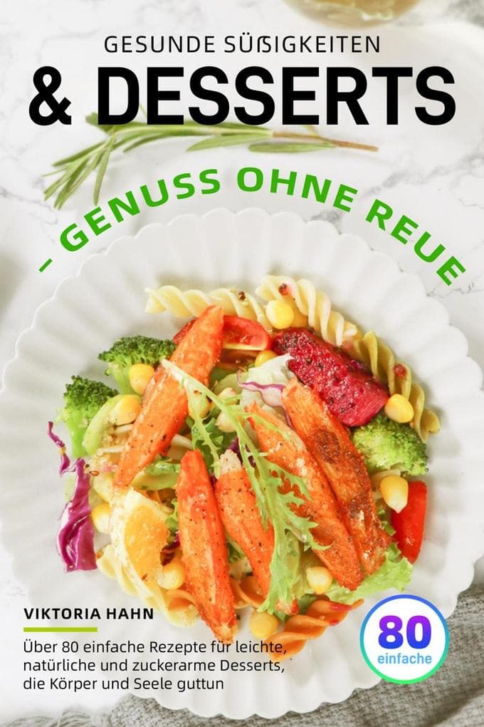 Gesunde Süßigkeiten & Desserts - Genuss ohne Reue
