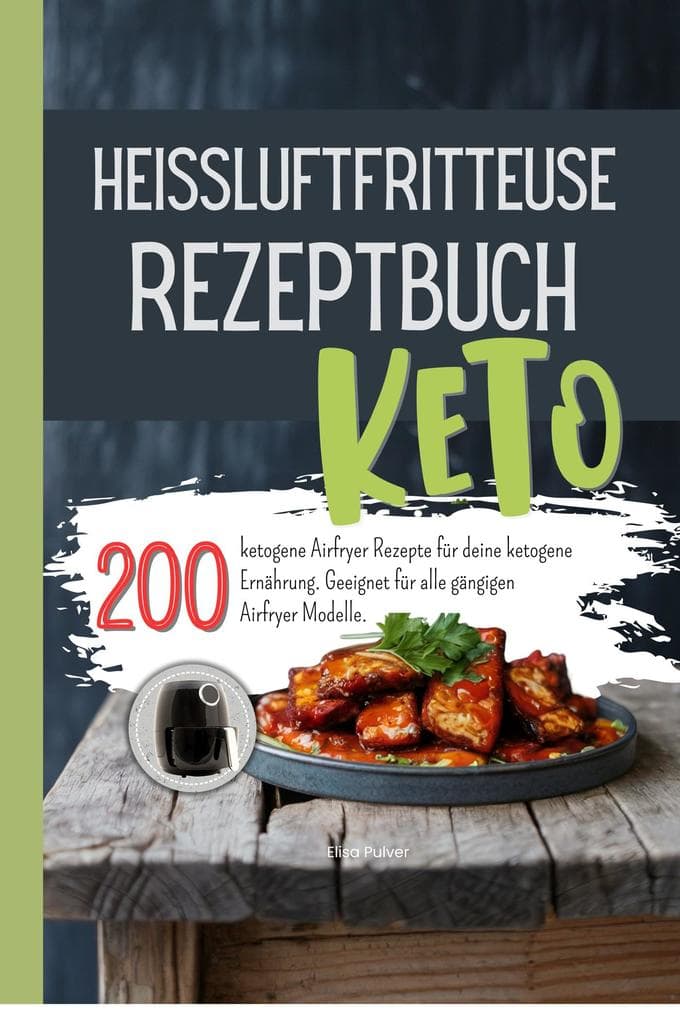 Heissluftfritteuse Rezeptbuch Keto