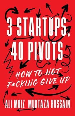 3 Startups, 40 Pivots