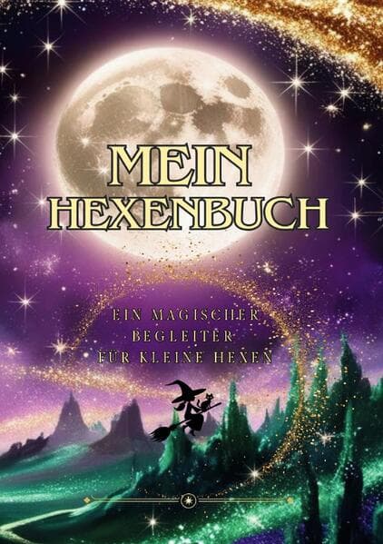 Mein Hexenbuch - Ein magischer Begleiter für kleine Hexen