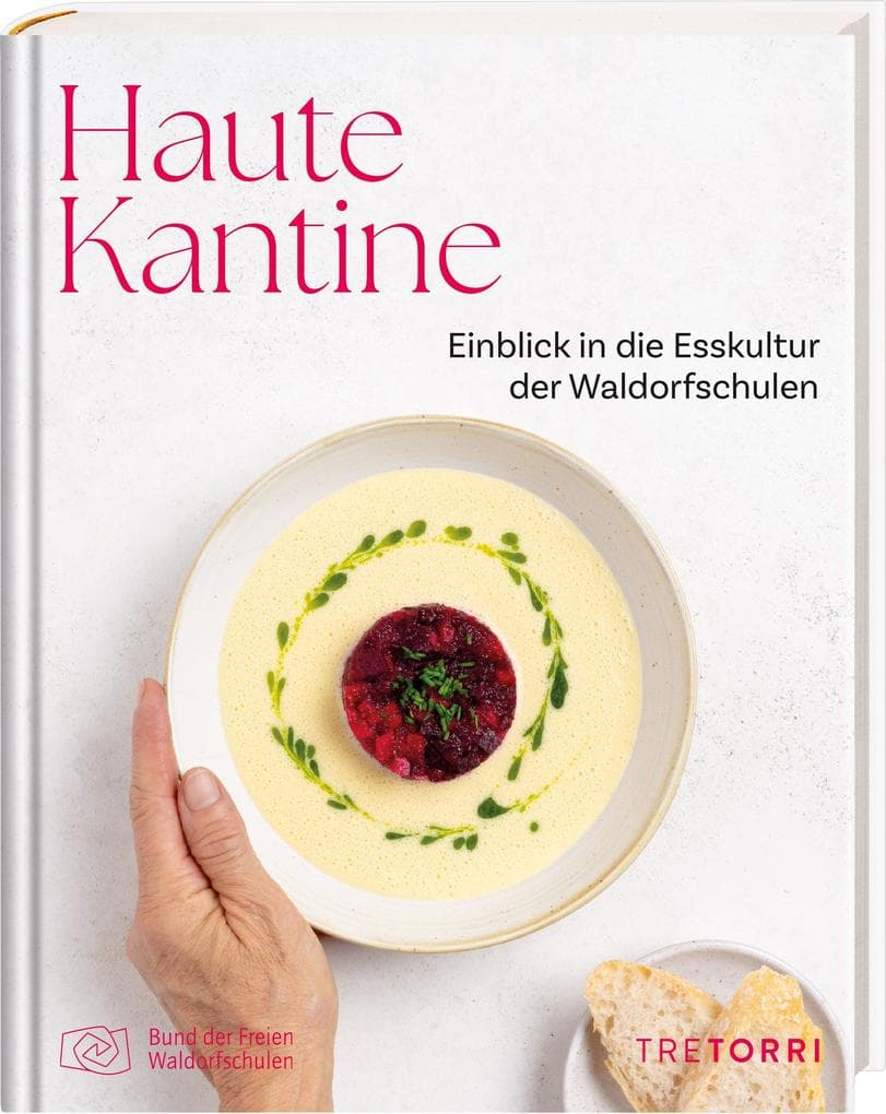 Haute Kantine - Einblick in die Esskultur der Waldorfschulen