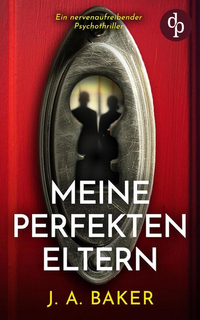 Meine perfekten Eltern | Ein nervenaufreibender Psychothriller