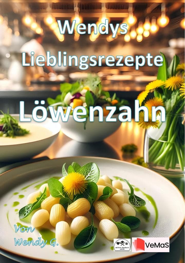 Wendys Lieblingsrezepte - Löwenzahn