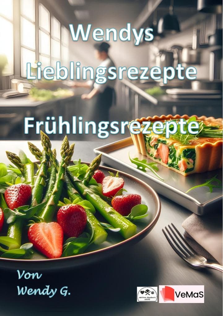 Wendys Lieblingsrezepte - Frühlingsrezepte
