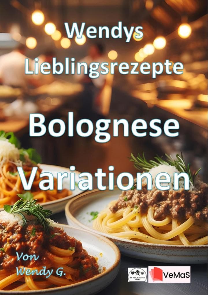 Wendys Lieblingsrezepte - Bolognese Variationen