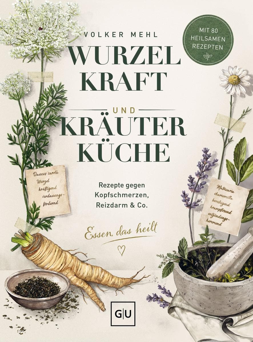 Wurzelkraft und Kräuterküche