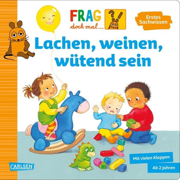 Frag doch mal ... die Maus: Lachen, weinen, wütend sein