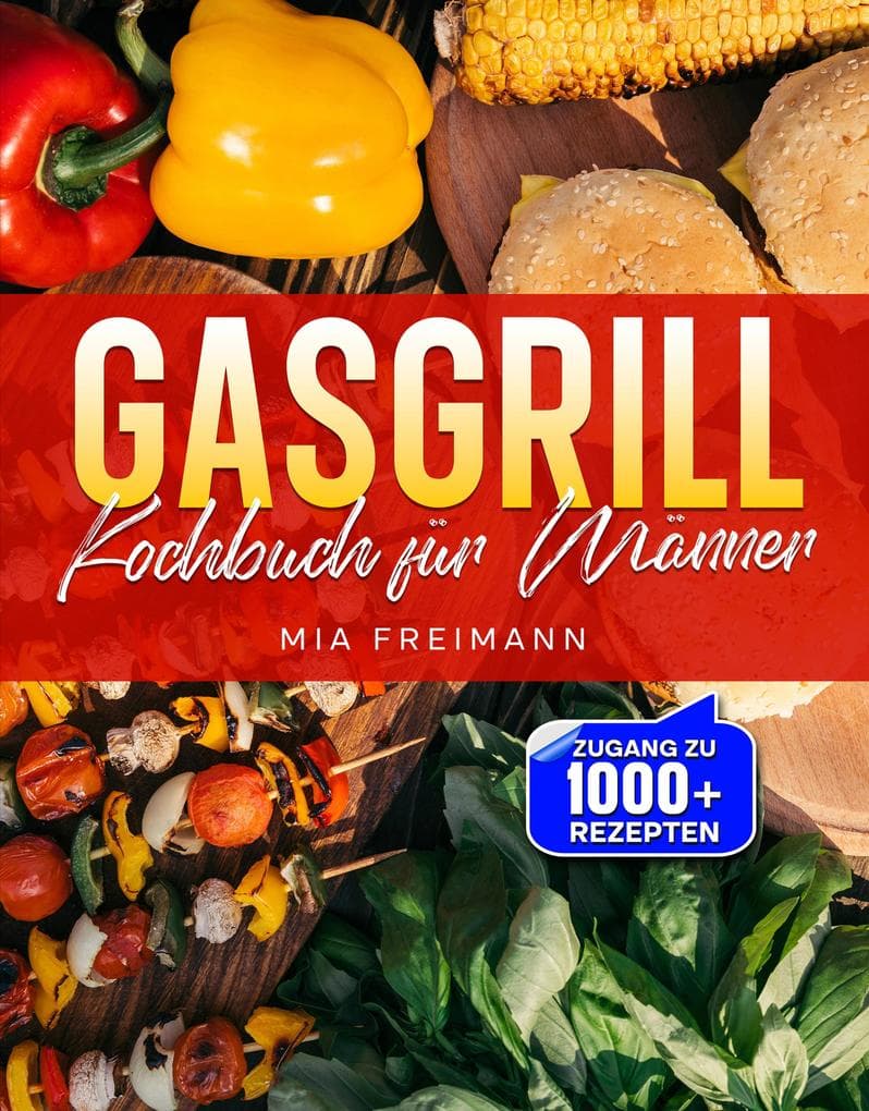 Gasgrill Kochbuch für Männer