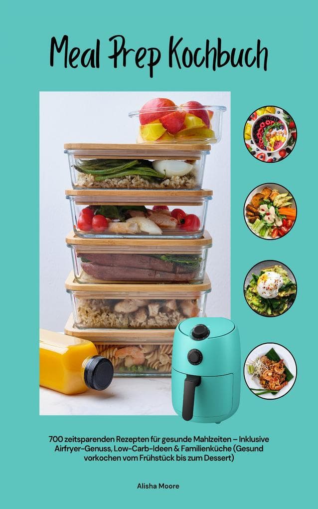 Meal Prep Kochbuch mit 700 Rezepten für gesundes Vorkochen