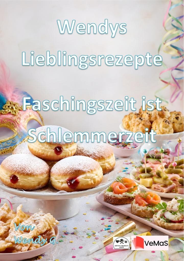 Wendys Lieblingsrezepte - Faschingszeit ist Schlemmerzeit