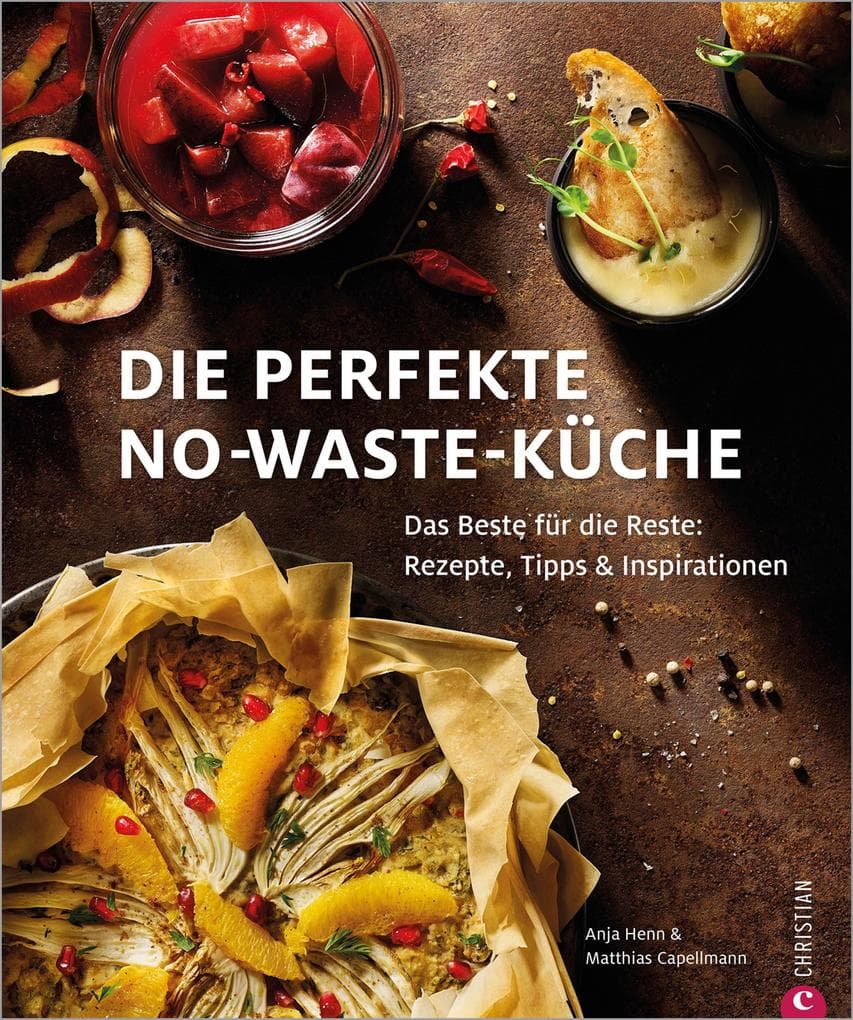 Die perfekte No-Waste-Küche